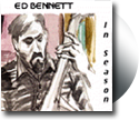 Ed Bennett CD: In Season